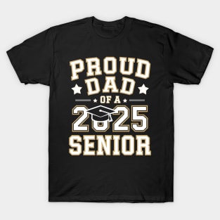 Proud Dad Of A 2025 Senior Dad Class Of 2025 T-Shirt